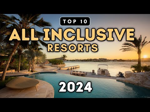 Top 10 All Inclusive Resorts You Need To See (2024) Prices & Reviews