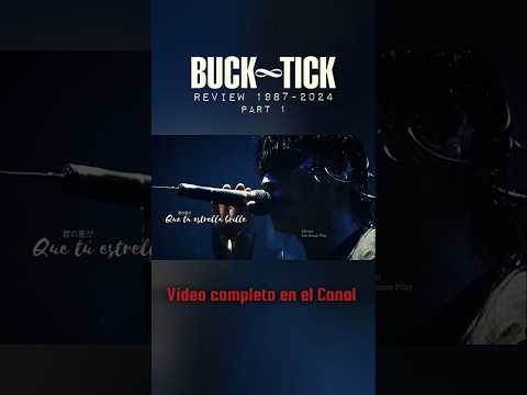 🔴BUCK♾️TICK Review 1987-2024 parte 1 SUB ESPAÑOL   #バクチク #bucktick #rock #jrock #bucktickisinfinity