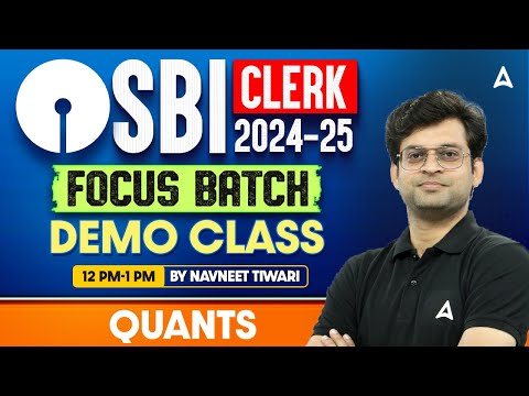 SBI Clerk Quants 2024-25 | SBI Clerk Quants Focus Batch Demo Class By Navneet Tiwari