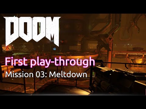 DOOM (2016):  Mission 03 - Meltdown | id Software / Bethesda Softworks | Windows | 2016