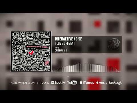 Interactive Noise - I love Offbeat (Official Audio)