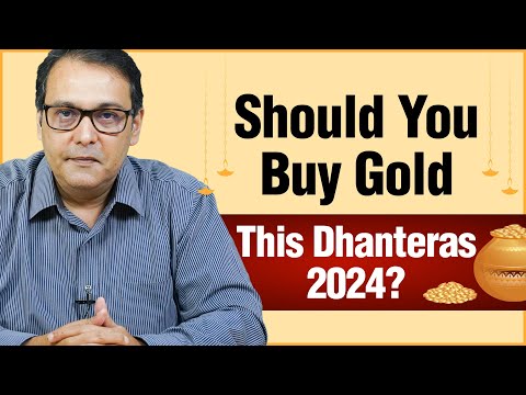 Should You Buy Gold This Dhanteras 2024?