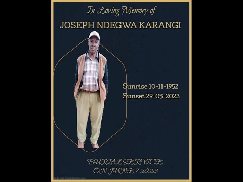 CELEBRATING THE LIFE OF JOSEPH NDEGWA KARANGI