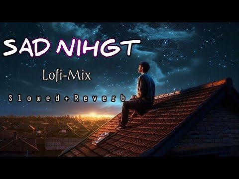 Alone Night Mashup | Arijit Singh | Slowed & Reverb Mashup 2024 heart touching |Bollywood #Lofisong