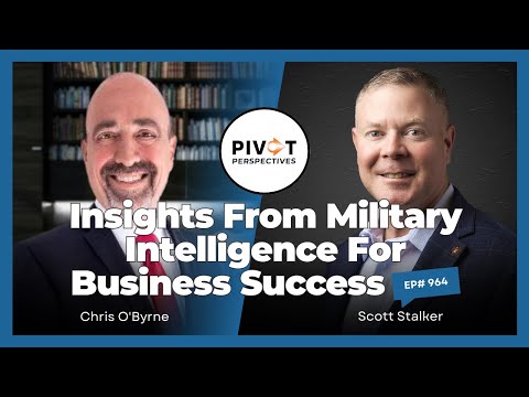 Insights from Military Intelligence for Business Success - Pivot Perspectives | Ep964