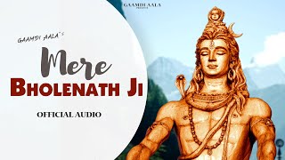 Mere Bholenath Ji :- @GaamdiAala  | New Bholenath Song 2022