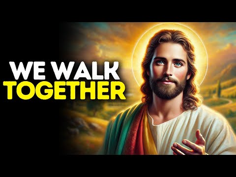 We Walk Together | God Says | God Message Today | Gods Message Now | God Message | God Say