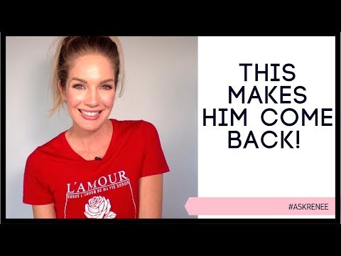 The one thing that makes him come back |  How to get your ex back | This makes him come back