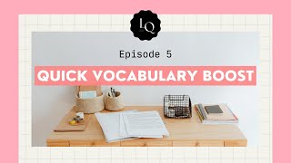 Enhance your vocabulary - Quick Vocabulary Boost - 5