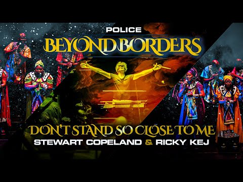 Don't Stand So Close To Me - Police Beyond Borders - Stewart Copeland - Ricky Kej