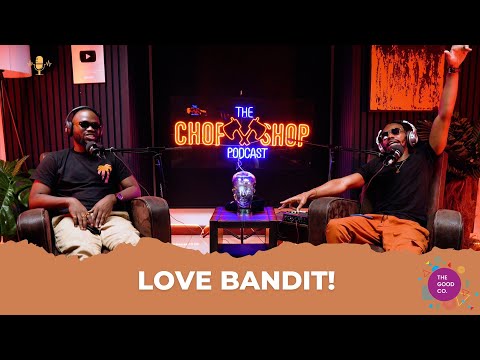 Love Bandit! - The Chop Shop Podcast