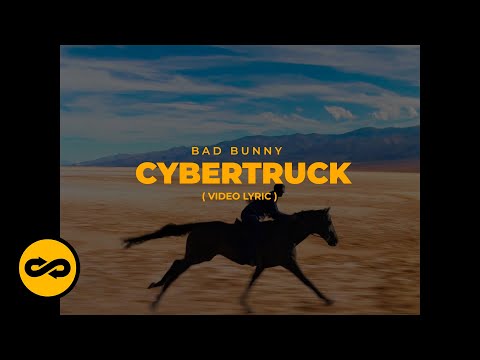 Bad Bunny - Cybertruck (Letra/Lyrics) | nadie sabe lo que va a pasar mañana