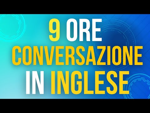 9 Ore di Pratica di Conversazione in Inglese ||| Impara l'inglese lentamente e facilmente