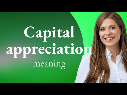 Unlocking the Mystery of Capital Appreciation