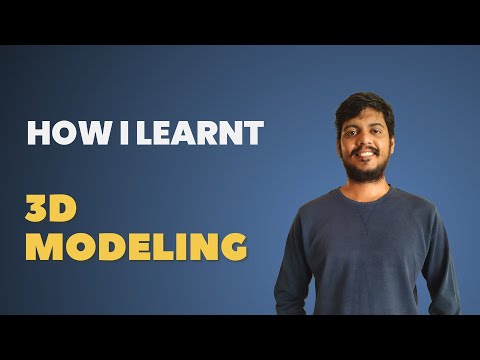 How I Learnt - 3D Modeling