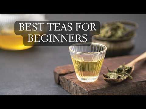 Loose Leaf Tea for Beginners - 10 Beginners Tea Types to Start with