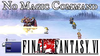 No Magic Command: Final Fantasy 6