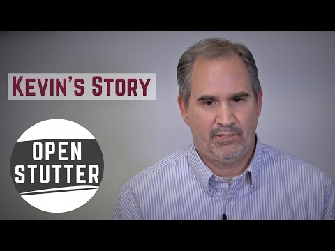 Open Stutter: Kevin's Story - Late Onset, Learning to be a Stutterer