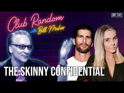 The Skinny Confidential | Club Random with Bill Maher