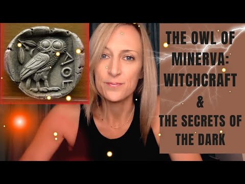 The Owl of Minerva: Witchcraft & Secrets of the Dark