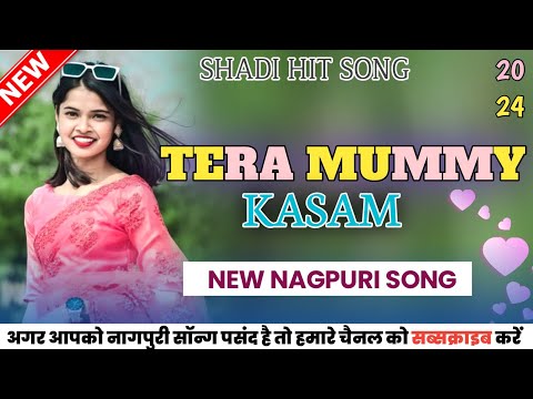 NEW NAGPURI  SONG // TERA MUMMY  KASAM //तेरा मम्मी  कसम//new song Nagpuri Song