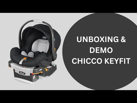 Chicco KeyFit Infant Car Seat Unboxing & Demo