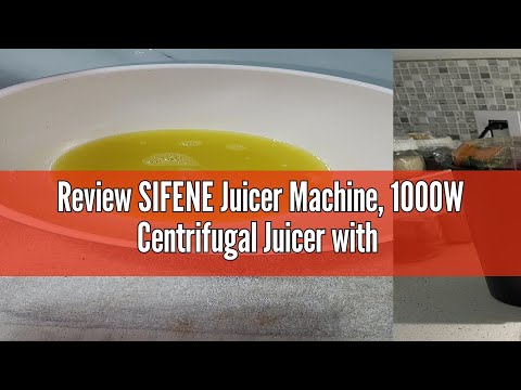 Review SIFENE Juicer Machine, 1000W Centrifugal Juicer with 3.2" Big Mouth for Whole Fruits and Vegg