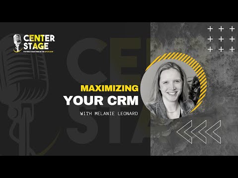 123 - Maximizing Your CRM with Melanie Leonard