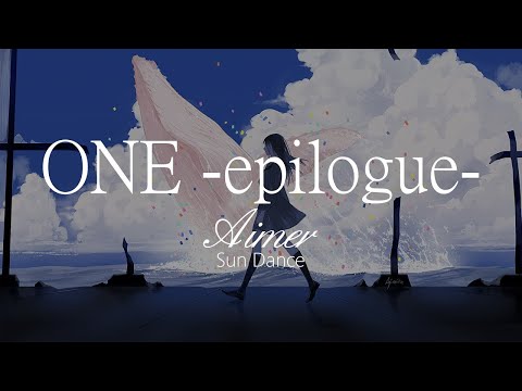 【HD】Sun Dance - Aimer - ONE -epilogue-【中日字幕】