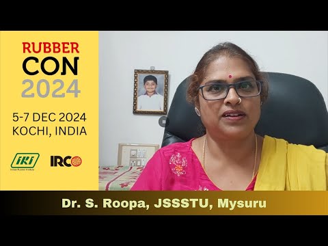 RubberCon 2024   India | Speaker Spotlight | Dr. S. Roopa, JSSSTU, Mysuru