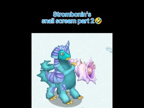 Strombonin's snail scream Part 2 #msm #mysingingmonsters #funny #funnymemes #meme #strombonin