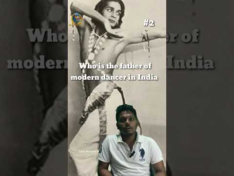 Who is the father of modern dancer in India✨✨ Day 9#yshorts