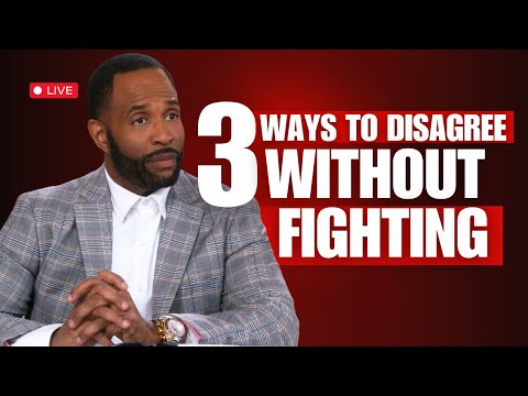 3 Ways To Disagree without Fighting