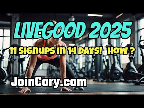 LIVEGOOD 2025: 11 Signups In 14 Days, These Training Tips Work!