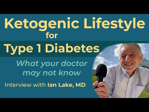 Ketogenic Lifestyle for Type 1 Diabetes. What your doctor may not know.