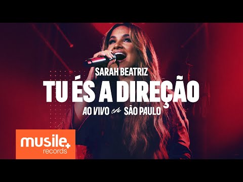 Sarah Beatriz - Tu És a Direção (Ao Vivo)