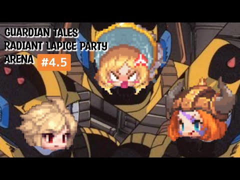 【ガーディアンテイルズ ガデテル /Guardian Tales Arena】レディアントラピス＋バレンシアでアリーナ！#4.5【Radiant Lapice valencia】