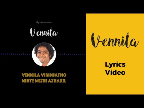 Vennila ft. Naresh Iyer Lyric Video | Ajith Mathew | Yelove Music