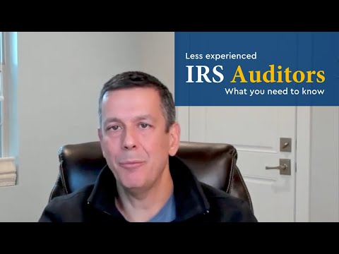 IRS auditors have less experience than pre-pandemic.  What does it mean for you?