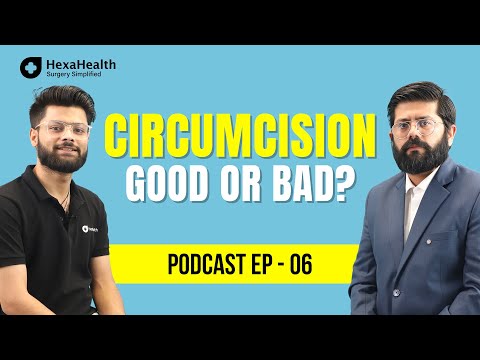 HexaHealth Podcast Episode 6: #AskDOC everything about circumcision!|| HexaHealth expert Dr. Kshitij