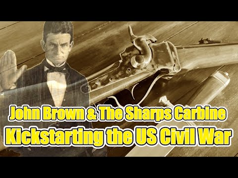 Kickstarting the US Civil War - The Sharps Carbine and John Brown