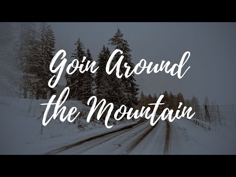 Goin Around the Mountain