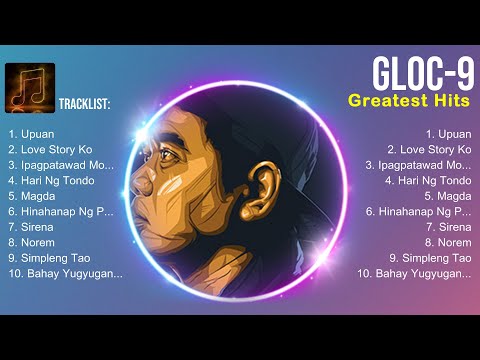 Gloc 9 ~ Gloc 9 2024 ~ Gloc 9 Top Songs ~ Gloc 9 Full Album