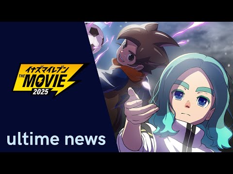 INAZUMA ELEVEN: THE MOVIE 2025 - Ultime Notizie! #inazumaeleven #inazumaeleventhemovie