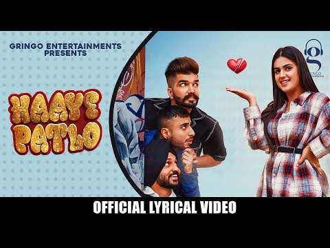 HAAYE PATLO (LYRICAL) | The Landers | Pranjal Dahiya | Punjabi Songs | @GringoEntertainmentsofficial