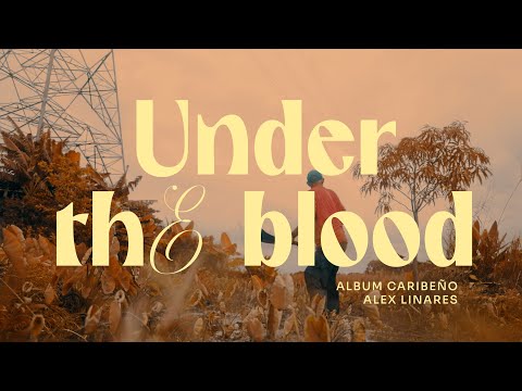 Alex Linares - UNDER THE BLOOD (Visualizer Oficial) CARIBEÑO