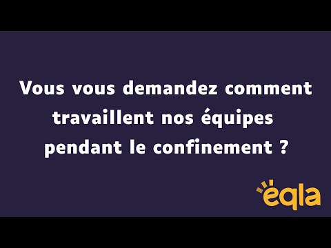 Eqla en télétravail (vidéo commentée dans la description)