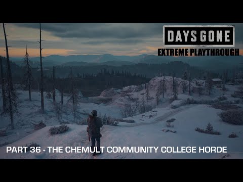 Days Gone - THE EXTREME PLAYTHROUGH / Part 36 - THE CHEMULT COMMUNITY COLLEGE HORDE