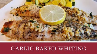 Garlic Baked Whiting (30 Minute Meal)