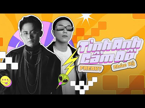 FREAKY - TÌNH ANH CẦM ĐỒ (ft. CHÚC HỶ, @cm1x ) | VIDEO LYRIC